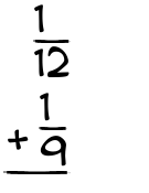 What is 1/12 + 1/9?