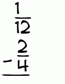 What is 1/12 - 2/4?