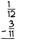 What is 1/12 - 3/11?