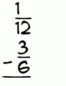 What is 1/12 - 3/6?