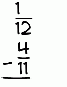 What is 1/12 - 4/11?