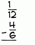 What is 1/12 - 4/6?