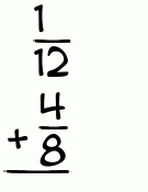 What is 1/12 + 4/8?