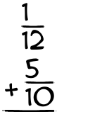 What is 1/12 + 5/10?