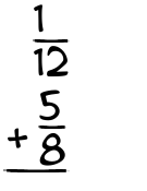 What is 1/12 + 5/8?