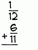 What is 1/12 + 6/11?