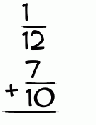 What is 1/12 + 7/10?