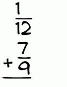 What is 1/12 + 7/9?