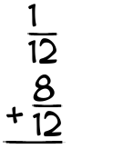 What is 1/12 + 8/12?