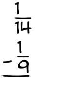 What is 1/14 - 1/9?