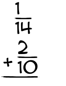 What is 1/14 + 2/10?