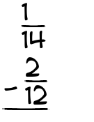 What is 1/14 - 2/12?