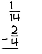 What is 1/14 - 2/4?