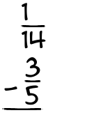 What is 1/14 - 3/5?