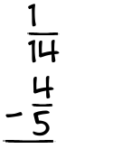 What is 1/14 - 4/5?