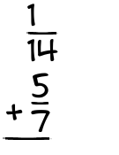 What is 1/14 + 5/7?