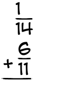 What is 1/14 + 6/11?