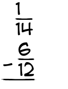 What is 1/14 - 6/12?
