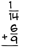 What is 1/14 + 6/9?