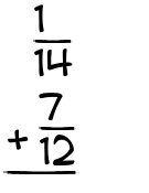 What is 1/14 + 7/12?