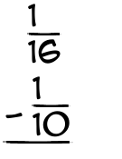 What is 1/16 - 1/10?