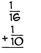 What is 1/16 + 1/10?