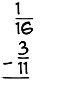 What is 1/16 - 3/11?