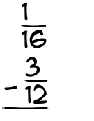 What is 1/16 - 3/12?