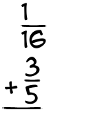 What is 1/16 + 3/5?