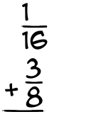 What is 1/16 + 3/8?
