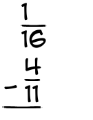 What is 1/16 - 4/11?