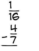 What is 1/16 - 4/7?