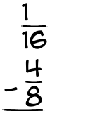 What is 1/16 - 4/8?