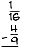 What is 1/16 - 4/9?