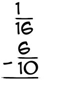 What is 1/16 - 6/10?
