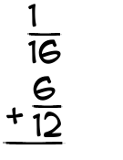 What is 1/16 + 6/12?