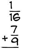 What is 1/16 + 7/9?