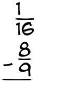 What is 1/16 - 8/9?