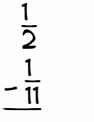 What is 1/2 - 1/11?