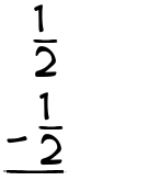 What is 1/2 - 1/2?