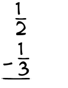 What is 1/2 - 1/3?