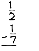 What is 1/2 - 1/7?