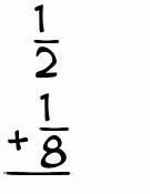 What is 1/2 + 1/8?