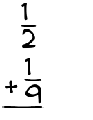 What is 1/2 + 1/9?