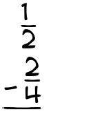 What is 1/2 - 2/4?