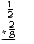 What is 1/2 + 2/8?