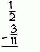 What is 1/2 - 3/11?