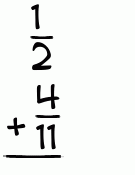 What is 1/2 + 4/11?