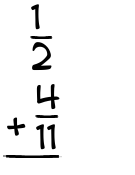 What is 1/2 + 4/11?