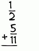 What is 1/2 + 5/11?